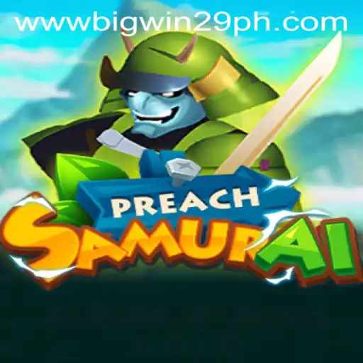 Exploring the World of PreachSamurai: BigWin29 Awaits