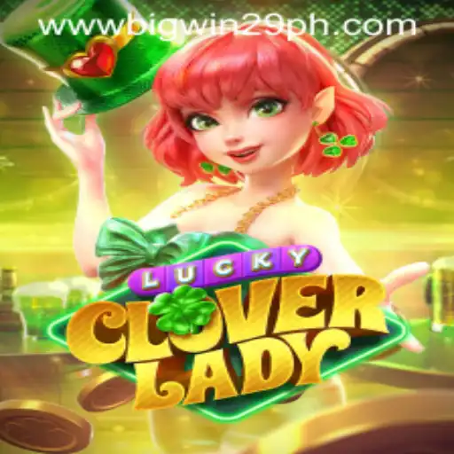 Exploring the Magical World of LuckyCloverLady: The Ultimate Guide to BigWin29